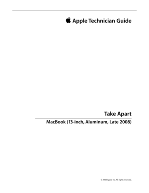 Page 108© 2008 Apple Inc. All rights reserved.
 Apple Technician Guide  
Take Apart
MacBook (13-inch, Aluminum, Late 2008)   