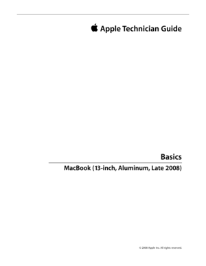 Page 13© 2008 Apple Inc. All rights reserved.
 Apple Technician Guide 
Basics
MacBook (13-inch, Aluminum, Late 2008)   