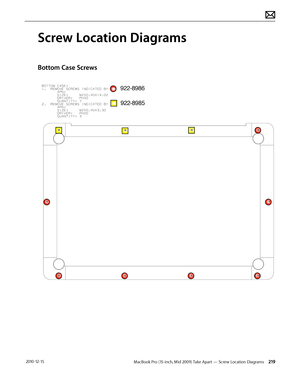 Page 219MacBook Pro (15-inch, Mid 2009) Take Apart — Screw Location Diagrams 219 2010-12-15
Screw Location Diagrams
Bottom Case Screws  