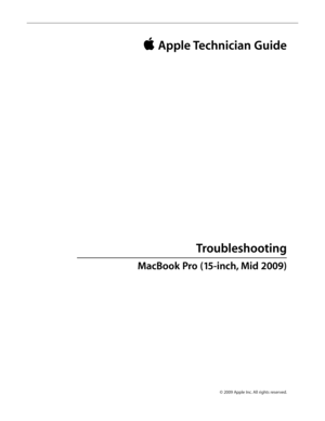 Page 23© 2009 Apple Inc. All rights reserved.
 Apple Technician Guide 
Troubleshooting
MacBook Pro (15-inch, Mid 2009)   