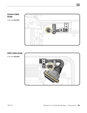 Page 204MacBook Pro (15-inch, Mid 2010) Take Apart — Screw Locations 204 2010-12-15
Camera Cable 
Guide
1 (8.1 mm) 922-9107
LVDS Cable Guide
1 (6.5 mm) 922-8645  