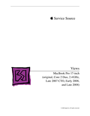 Page 197 Service Source
© 2008 Apple Inc. All rights reserved.
Views
MacBook Pro 17-inch  
(original, Core 2 Duo, 2.4 GHz,  Late 2007 CTO, Early 2008,   
and Late 2008 ) 