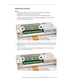 Page 23MacBook Pro 17-inch (original, Core 2 Duo, 2.4/2.6GHz, 2008) Take Apart — Memory 23
Replacement Procedure
Notes: DDR memory cards do not fit in this slot, only DDR2 (different notch location).
• 
If installing two cards, install into the bottom slot first. 
• 
Align the notch in the memory card with the tooth in the slot before inserting.
• 
To install memory cards, insert them at a 30-degree angle. 
1.   Note: Insert the bottom card 
behind the locking tabs of the top slot.  
Firmly push the card...