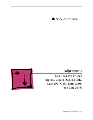 Page 151 Service Source
© 2008 Apple Inc. All rights reserved.
Adjustments
MacBook Pro 17-inch  
(original, Core 2 Duo, 2.4 GHz,  Late 2007 CTO, Early 2008,   
and Late 2008 ) 