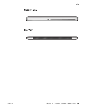 Page 218MacBook Pro (17-inch, Mid 2010) Views — External Views 218 2010-06-11
Slot Drive View
Rear View  