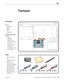 Page 184MacBook Pro (17-inch, Mid 2010) Take Apart — Trackpad 184 2010-06-11
First Steps
Remove:
• Bottom case
• Battery
• Memory
• Fans
• Logic board
Trackpad Kit 922-9009 
includes:
• trackpad
• black label
• 10 bottom case 
screws (3.5-mm and 
14.3-mm)
• 6 Phillips #000 (1.3-
mm) screws
• 1 tri-lobe #0 set screw
• 2 metal flexures
Tools
• ESD wrist strap and 
mat
• Sticky (Post-It) notes
• Black stick
• Large tri-lobe #0 
screwdriver (922-8991)
• Magnetized Phillips 
#00 screwdriver
• Magnetized Phillips...