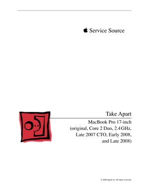 Page 14 Service Source
© 2008 Apple Inc. All rights reserved.
Take Apart
MacBook Pro 17-inch  
(original, Core 2 Duo, 2.4 GHz,  Late 2007 CTO, Early 2008,   
and Late 2008 ) 