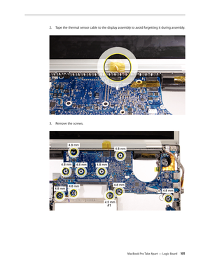 Page 101MacBook Pro Take Apart — Logic Board 101
2.
  Tape the thermal sensor cable to the display assembly to avoid forgetting it during assembly.  
Remove the screws. 
3.  