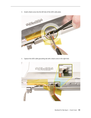 Page 151MacBook Pro Take Apart — Clutch Cover 151
Install a black screw into the left hole of the LVDS cable plate.
4.    
Capture the LVDS cable grounding tab with a black screw in the right hole.  
5.  