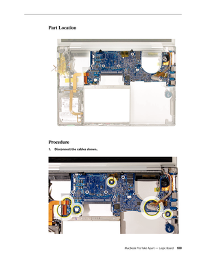 Page 100MacBook Pro Take Apart — Logic Board 100
Part Location
Procedure
Disconnect the cables shown.
1.   .  