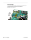 Page 101
98 -  Mac mini Take Apart
 Mezzanine Board
Removal Procedure
Using a jeweler’s #0 Phillips screwdriver, remove the two screws from the mezzanine 
board. Pull the mezzanine board straight up and off the logic board.
Note: refer to Antennas, Mezzanine 