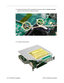 Page 171
8 - Power Mac G5 Upgrades
 AirPort and Bluetooth Upgrade
18. Double check that the AirPort and Bluetooth antenna cables are 
ﬁrmly connected 
before the internal frame is lowered into place.
19. Locate the internal frame. 