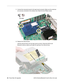 Page 191
28 - Power Mac G5 Upgrades
 AirPort Extreme/Bluetooth Card for Mac mini (Late
11. Connect the mezzanine board to the logic board connector. Make sure the antennas 
are securely connected to the wireless card. Attach the two Phillips screws.
12. Replace the internal frame.  Hold the internal frame over the logic board as shown. Route the AirPort\
 and 
Bluetooth antenna cables up through the opening in the internal frame. 