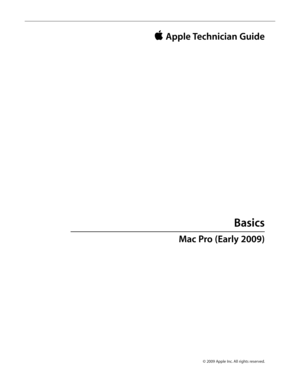 Page 11© 2009 Apple Inc. All rights reserved.
 Apple Technician Guide 
Basics
Mac Pro (Early 2009)   