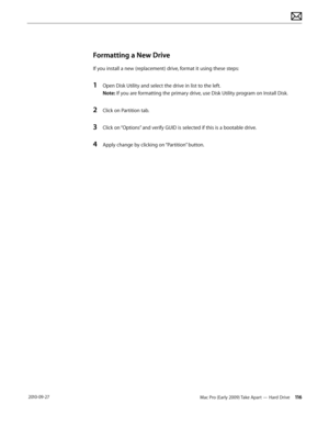 Page 116Mac Pro (Early 2009) Take Apart — Hard Drive 116 2010-09-27
Formatting a New Drive
If you install a new (replacement) drive, format it using these steps:
1  