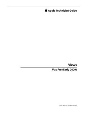 Page 200© 2009 Apple Inc. All rights reserved.
 Apple Technician Guide 
Views
Mac Pro (Early 2009)   