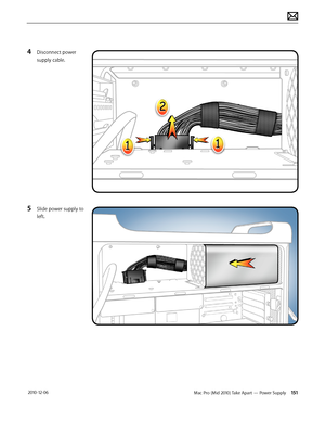 Page 151Mac Pro (Mid 2010) Take Apart — Power Supply 151 2010-12-06
4 Disconnect power 
supply cable.
5 Slide power supply to 
left.  