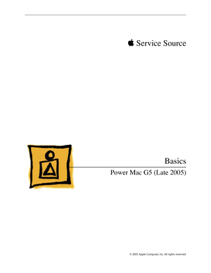 Page 12
 Service Source
© 2005 Apple Computer, Inc. All rights reserved.
Basics
Power Mac G5 (Late 2005) 