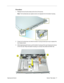 Page 9 
Xserve Take Apart -   
7  
 Opening the Server 
Procedure
 
1. Release the two thumb screws at the front of the server. 
Note: 
 The thumbscrews are captive and do not separate from the bottom housing.
2. Grasp the thumbscrews and slide the bottom housing forward part way to expose the 
two chassis levers.
3. While depressing both levers, pull the bottom housing all the way forward and remove 
it from the rack. Place the bottom housing on a sturdy, ßat surface and ESD mat. 