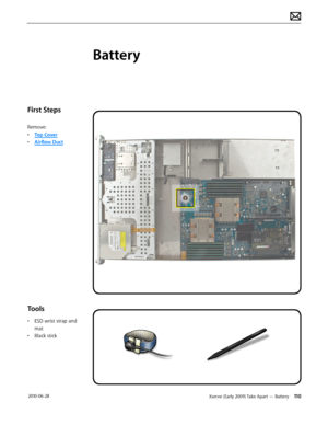 Page 110Xserve (Early 2009) Take Apart — Battery 110 2010-06-28
First Steps
Remove:
• Top Cover
• Airflow Duct
Tools
• ESD wrist strap and 
mat
• Black stick
Battery  