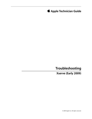 Page 14© 2009 Apple Inc. All rights reserved.
 Apple Technician Guide 
Troubleshooting
Xserve (Early 2009)   