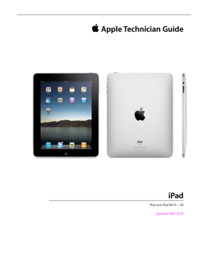 Page 1 Apple Technician Guide
iPad 
iPad and iPad Wi-Fi + 3G
Updated: 2010-12-09  