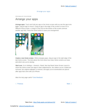 Page 115Go to:  Table of Content ^
Arrange your apps
Taken from :  http://help.apple.com/iphone/10/ Go to:  Table of Content ^
Compiled by :  iphone7userguide.com  