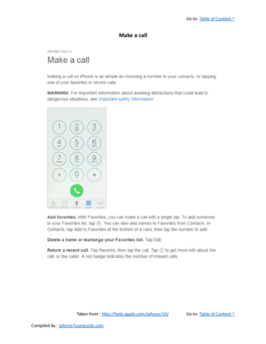 Page 136Go to:  Table of Content ^
Make a call
Taken from :  http://help.apple.com/iphone/10/ Go to:  Table of Content ^
Compiled by :  iphone7userguide.com  