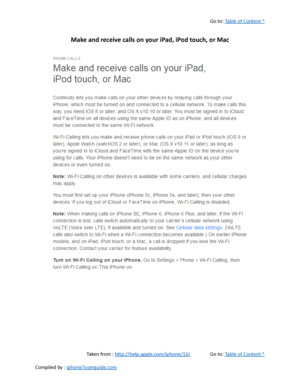 Page 140Go to:  Table of Content ^
Make and receive calls on your iPad, iPod touch, or Mac
Taken from :  http://help.apple.com/iphone/10/ Go to:  Table of Content ^
Compiled by :  iphone7userguide.com  