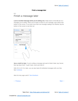 Page 213Go to:  Table of Content ^
Finish a message later
Taken from :  http://help.apple.com/iphone/10/ Go to:  Table of Content ^
Compiled by :  iphone7userguide.com  