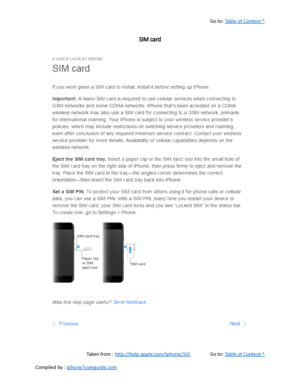Page 23Go to:  Table of Content ^
SIM card
Taken from :  http://help.apple.com/iphone/10/ Go to:  Table of Content ^
Compiled by :  iphone7userguide.com  