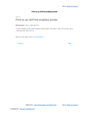 Page 254Go to:  Table of Content ^
Print to an AirPrint-enabled printer
Taken from :  http://help.apple.com/iphone/10/ Go to:  Table of Content ^
Compiled by :  iphone7userguide.com  