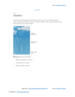 Page 284Go to:  Table of Content ^
Weather
Taken from :  http://help.apple.com/iphone/10/ Go to:  Table of Content ^
Compiled by :  iphone7userguide.com  