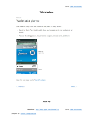 Page 300Go to:  Table of Content ^
Wallet at a glance
Apple Pay
Taken from :  http://help.apple.com/iphone/10/ Go to:  Table of Content ^
Compiled by :  iphone7userguide.com  
