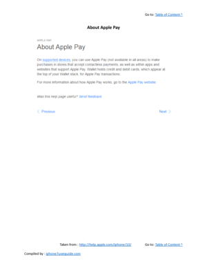 Page 302Go to:  Table of Content ^
About Apple Pay
Taken from :  http://help.apple.com/iphone/10/ Go to:  Table of Content ^
Compiled by :  iphone7userguide.com  