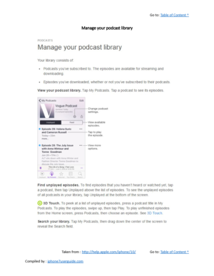 Page 397Go to:  Table of Content ^
Manage your podcast library
Taken from :  http://help.apple.com/iphone/10/ Go to:  Table of Content ^
Compiled by :  iphone7userguide.com  