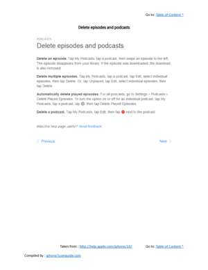 Page 401Go to:  Table of Content ^
Delete episodes and podcasts
Taken from :  http://help.apple.com/iphone/10/ Go to:  Table of Content ^
Compiled by :  iphone7userguide.com  