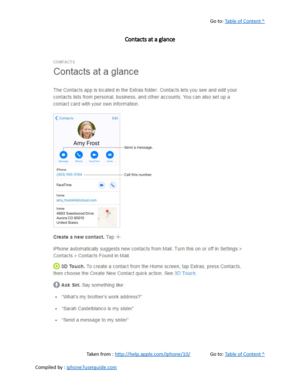 Page 413Go to:  Table of Content ^
Contacts at a glance
Taken from :  http://help.apple.com/iphone/10/ Go to:  Table of Content ^
Compiled by :  iphone7userguide.com  