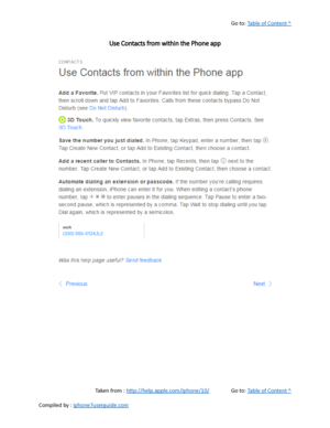 Page 418Go to:  Table of Content ^
Use Contacts from within the Phone app
Taken from :  http://help.apple.com/iphone/10/ Go to:  Table of Content ^
Compiled by :  iphone7userguide.com  