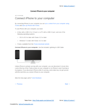 Page 43Go to:  Table of Content ^
Connect iPhone to your computer
Taken from :  http://help.apple.com/iphone/10/ Go to:  Table of Content ^
Compiled by :  iphone7userguide.com  