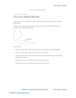 Page 435Go to:  Table of Content ^
Use your Apple EarPods
Taken from :  http://help.apple.com/iphone/10/ Go to:  Table of Content ^
Compiled by :  iphone7userguide.com  