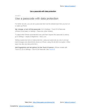 Page 463Go to:  Table of Content ^
Use a passcode with data protection
Taken from :  http://help.apple.com/iphone/10/ Go to:  Table of Content ^
Compiled by :  iphone7userguide.com  