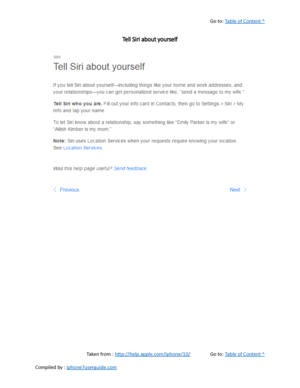 Page 87Go to:  Table of Content ^
Tell Siri about yourself
Taken from :  http://help.apple.com/iphone/10/ Go to:  Table of Content ^
Compiled by :  iphone7userguide.com  