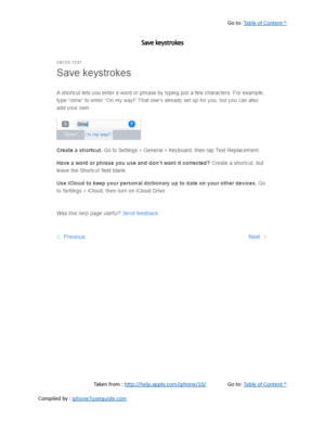 Page 100Go to:  Table of Content ^
Save keystrokes
Taken from :  http://help.apple.com/iphone/10/ Go to:  Table of Content ^
Compiled by :  iphone7userguide.com  