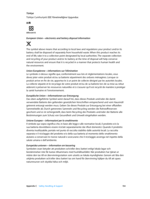 Page 154 Appendix C    Safety, Handling, & Support 15 4
Türkiye
Türkiye Cumhuriyeti: EEE Yönetmeliğine Uygundur.
European Union—electronics and battery disposal information  
The symbol above means that according to local laws and regulations your product and/or its 
battery shall be disposed of separately from household waste. When this product reaches its 
end of life, take it to a collection point designated by local authorities. The separate collection 
and recycling of your product and/or its battery at...