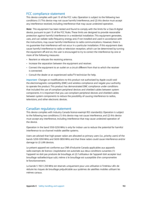 Page 192 Appendix E    Safety, handling, and support 19 2
FCC compliance statement
This device complies with part 15 of the FCC rules. Operation is subject to the following two 
conditions: (1) This device may not cause harmful interference, and (2) this device must accept 
any interference received, including interference that may cause undesired operation.
Note:  This equipment has been tested and found to comply with the limits for a Class B digital 
device, pursuant to part 15 of the FCC Rules. These limits...