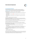 Page 177C
  17 7
International keyboards
Use international keyboards
International keyboards let you type text in many different languages, including Asian 
languages and languages written from right to left. For a list of supported keyboards, go to 
www.apple.com/iphone/
Go to Settings > General > Keyboard > Keyboards.
 •Add a keyboard:  Tap Add New Keyboard, then choose a keyboard from the list. Repeat to add 
more keyboards.
 •Remove a keyboard:  Tap Edit, tap  next to the keyboard you want to remove, tap...