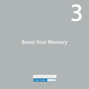 Page 31Help Center       RAM 
www.apple.com/store 
Boost Your Memory
3  