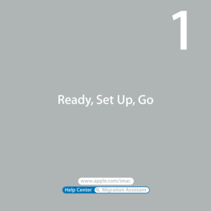 Page 7Help Center       Migration Assistant 
www.apple.com/imac 
Ready, Set Up, Go
1  