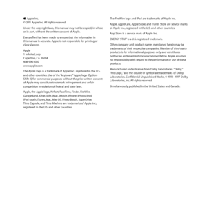 Page 79­
KApple	Inc. 	
©	2011	Apple	Inc. 	All	rights	reserved. 	
Under	the	copyright	laws, 	this	manual	may	not	be	copied, 	in	whole	
or	in	part, 	without	the	written	consent	of	Apple.
Every	effort	has	been	made	to	ensure	that	the	information	in	
this	manual	is	accurate. 	Apple	is	not	responsible	for	printing	or	
clerical	errors.
Apple	
1	Infinite	Loop	
Cupertino, 	CA		95014	
408-996-1010	
www.apple.com
The	Apple	logo	is	a	trademark	of	Apple	Inc., 	registered	in	the	U.S.	
and	other	countries. 	Use	of	the...